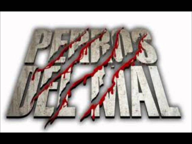 Perros Del Mal Youtube