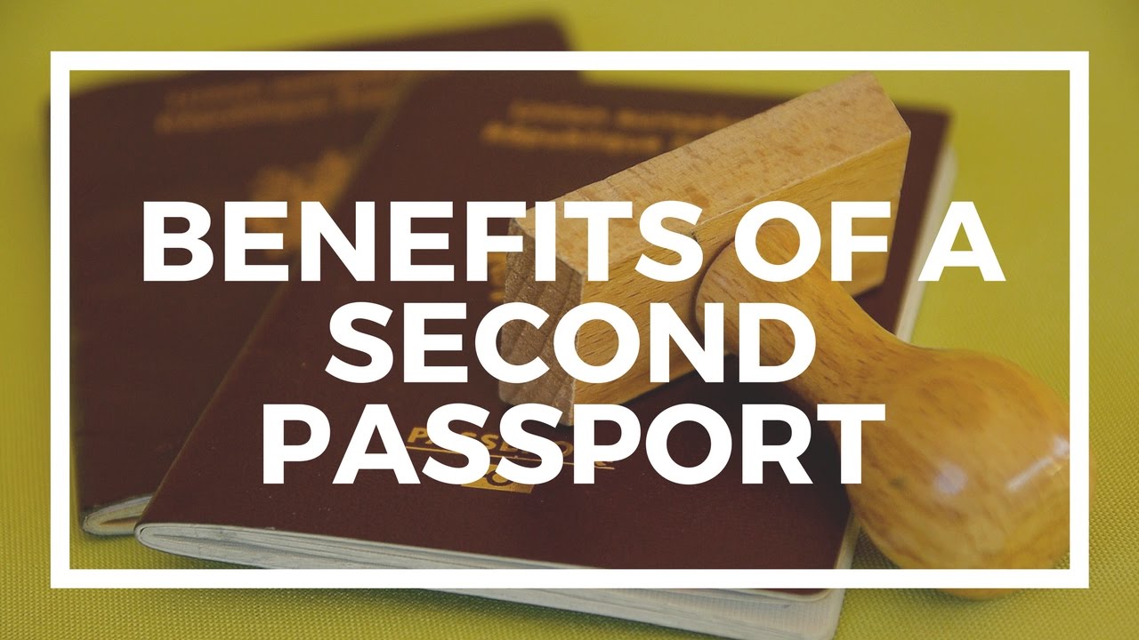 Benefits of a Second Passport YouTube