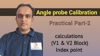 Practical Part-2 UT Angle probe calibration ll IIW V2 & V1 block, Index point Demonstration