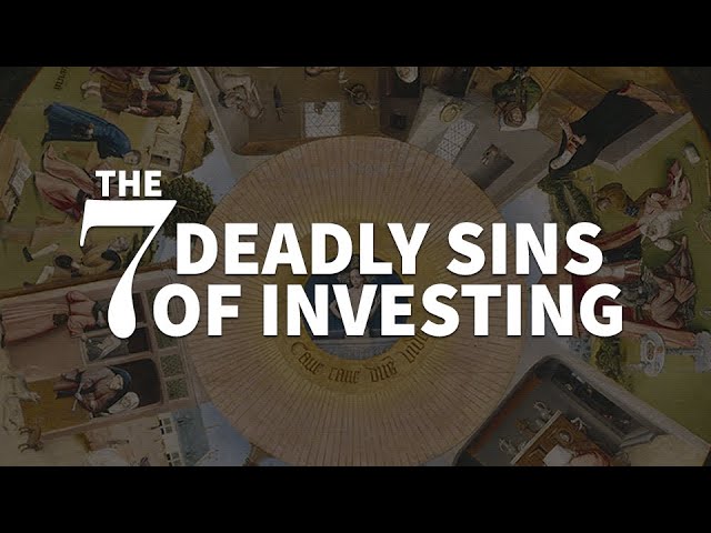 The 7 Deadly Sins of Investing