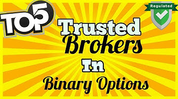 TOP 5 - Trusted Binary Options Brokers (2017)
