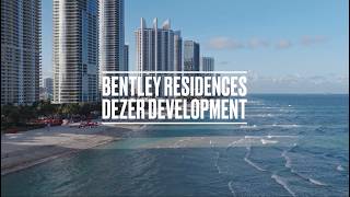 Borrower Testimonial | The World's First Bentley-Branded Residential Tower | Dezer Development