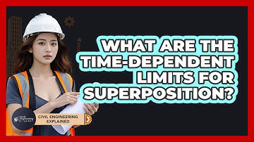 What Are The Time-Dependent Limits For Superposition?