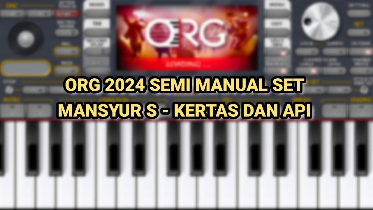 Mansyur S - Kertas dan Api || ORG 2024 Semi Manual SET
