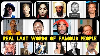 Real Last Words of Famous People