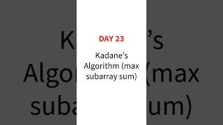 Day 23 : KADANE'S Algorithm (max subarray sum) #trending #coding #keepcoding #viral #ytshorts #short