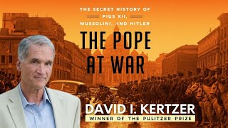 The Pope at War THE SECRET HISTORY OF PIUS XII, MUSSOLINI, AND HITLER By David I. Kertzer