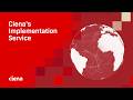 Ciena’s Implementation Service