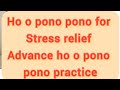 Ho o pono pono for Stress |Ho opno pono Meditation |Prayer