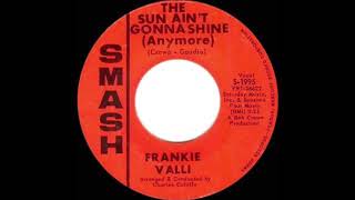 Video thumbnail of "frankie valli - the sun ain't gonna shine any more sun ain't gonna shine"