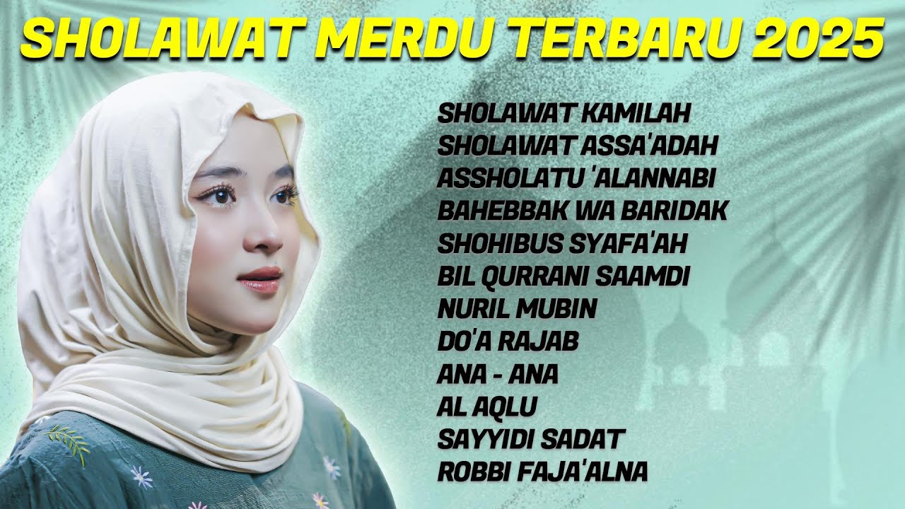 SHOLAWAT KAMILAH - SHOLAWAT TERBARU NISSA SABYAN 2025 - MP3 SHOLAWAT 2025 - SHOLAWAT MERDU 2025