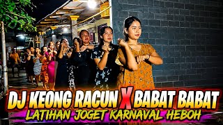 DJ KEONG RACUN X BABAT BABAT VIRAL - LATIHAN JOGET KARNAVAL HEBOH
