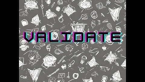 VALIDATE - check or prove the validity or accuracy of (something).