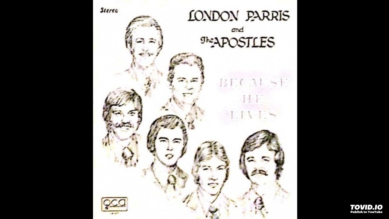 Because He Lives LP - London Parris & The Apostles (1973) [Full Album]