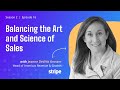 Balance the Art &amp; Science of Sales: Jeanne DeWitt Grosser, Stripe Head of Americas Revenue &amp; Growth
