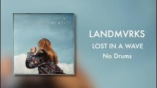 (Drumless) LANDMVRKS - Lost In A Wave