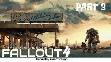 FALLOUT 4 (ENHANCED) || BKZBADJAY GAMEPLAY WALKTHROUGH || PART 3 (PS4 PRO) Let