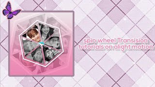 spin wheel transision tutorials on alight motion