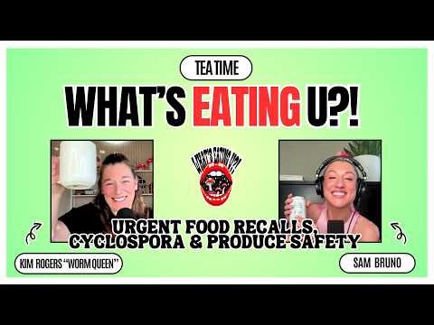 Video What's Eating U?! Tea Time: Food Recalls, Cyclospora, Seed Oils & Dirty Produce
