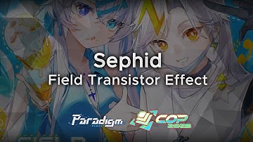 【Paradigm: Reboot】Sephid - Field Transistor Effect