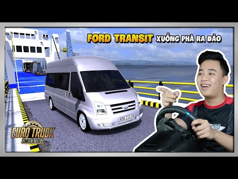 tai game euro truck simulator 2 xe khach - ETS2 - Chuyến Xe "16 Chỗ" Ford Transit Đưa Khách Đi Du Lịch Đảo Phú Quốc