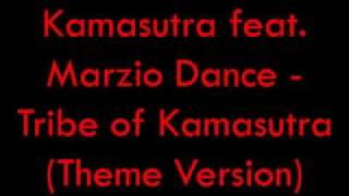 Kamasutra Feat. Marzio Dance - Tribe Of Kamasutra Theme Version 2001