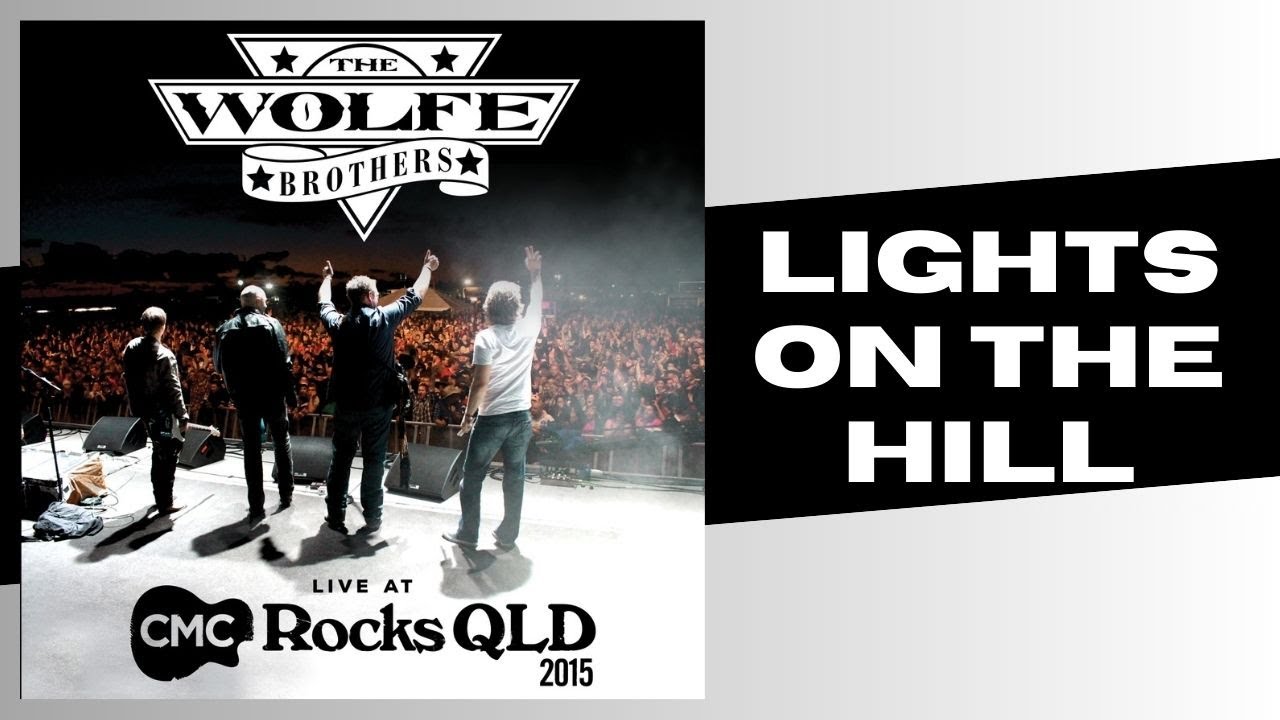 The Wolfe Brothers - Lights On The Hill - LIVE at CMC Rocks QLD 2015 (Official LIVE Video)
