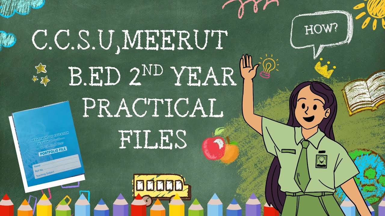 B.ED 2nd YEAR PRACTICAL FILES I CCSU , MEERUT