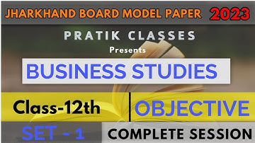 CLASS - 12 JAC BOARD || BUSINESS STUDIES || MODEL TEST PAPER WITH SOLUTION || MCQ  SET - 1