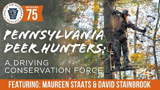 Details Ep. 75 | Pennsylvania Deer Hunters: A Driving Conservation Force Guide