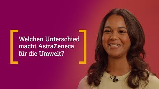 Welchen Unterschied macht AstraZeneca für die Umwelt?