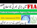 FIA New Jobs 2026 Announced | Official Advertisement & Online Registration Process | All Jobs 2026.