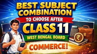 Best Commerce Subject Combination | কোন subject নেবো? (WB Board)” Class 11