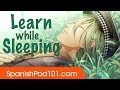 Learn Spanish While Sleeping 8 Hours - Learn ALL Basic Phrases