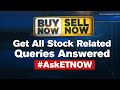 Share Market Tips LIVE | Buy Now Sell Now | High Risk Low Risk Ideas & Queries  LIVE | #AskETNow