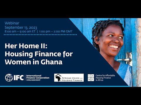 Webinar: Her Home II: Housing Finance for Women in Ghana