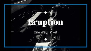 Петь на английском Eruption - One Way Ticket {Транскрипция + перевод}