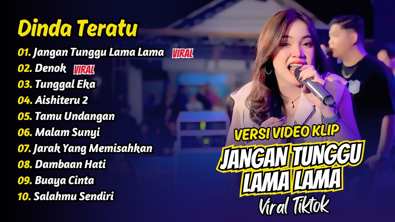 Dinda Teratu - JANGAN TUNGGU LAMA LAMA - DENOK - TUNGGAL EKA || FULL ALBUM DANGDUT KOPLO