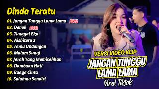 Download Lagu Dinda Teratu - JANGAN TUNGGU LAMA LAMA - DENOK - TUNGGAL EKA || FULL ALBUM DANGDUT KOPLO MP3