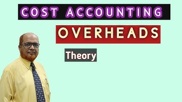 Cost Accounting I Overhead Accounting I Introduction I Theory Explanation I Khans Commerce Tutorial