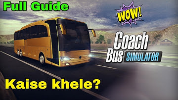 Coach Bus Simulator Kaise Khele Full Guide Hindi | How to play Coach Bus Simulator