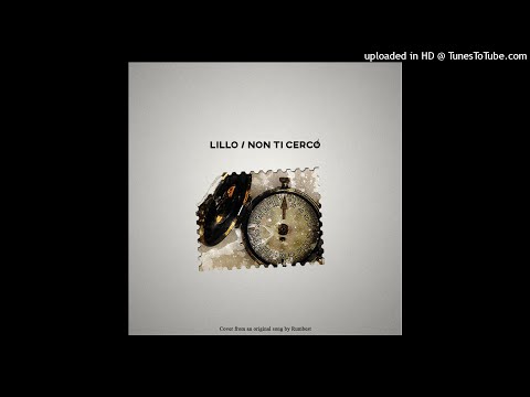 Lillo - Non Ti Cerco (Rumbest Cover)