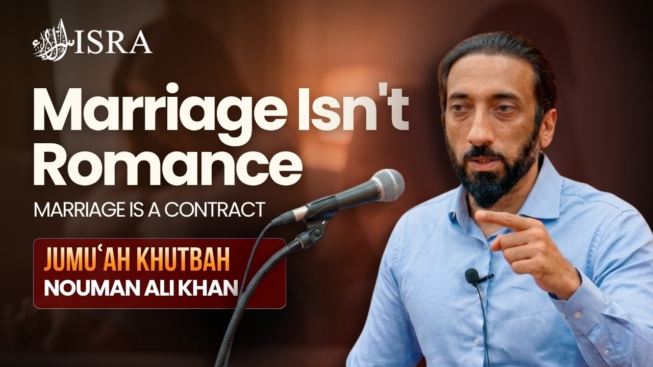 The Truth About Marriage Every Muslim Must Hear | Jumu'ah Khutbah By Nouman Ali Khan
