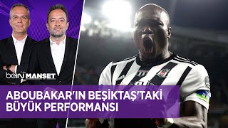 Aboubakar, Beşiktaşa Geldiği Her Dönemde Büyük Performans Veriyor. Bein Manşet