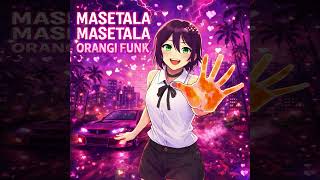 MASETALA MASETALA ORANGI FUNK