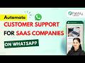 How to Automate Customer Support for SaaS Companies via WhatsApp