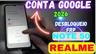 Desbloqueio Conta Google Realme NOTE 50/NOTE 60/NOTE 70 - Sem PC, Grátis, simples e rápido.