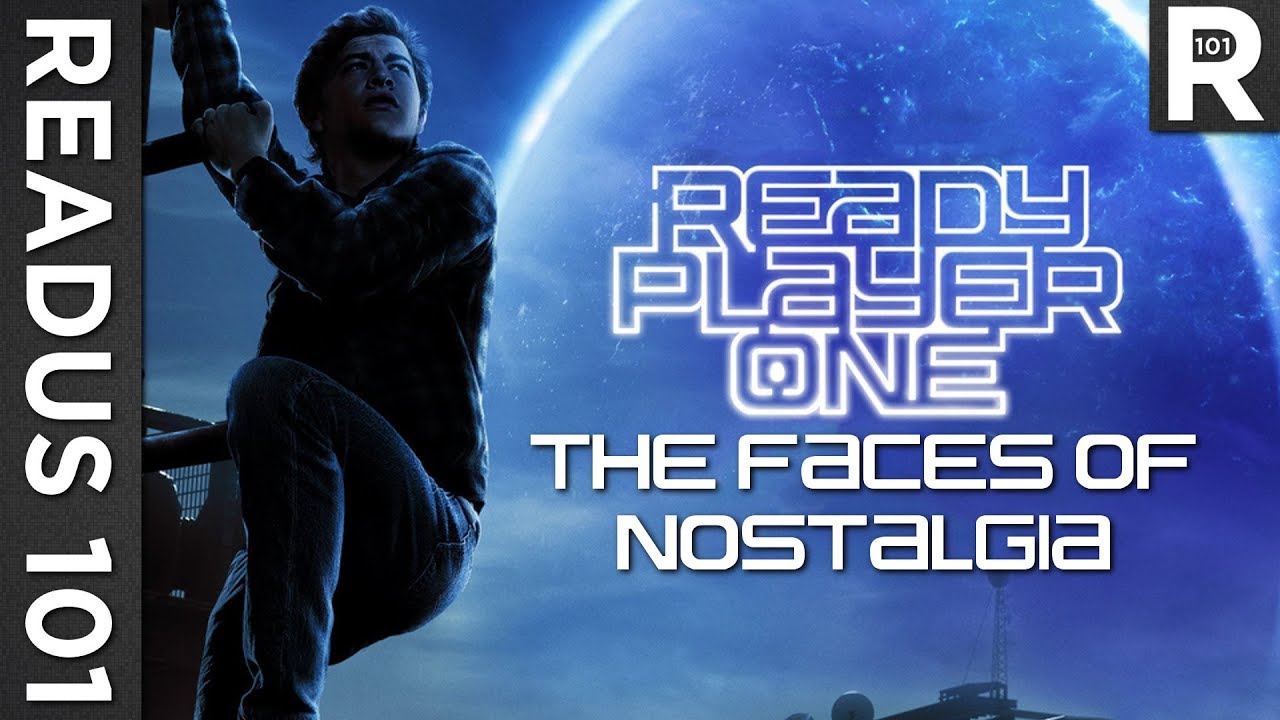 Ready Player One: The Faces of Nostalgia | READUS 101