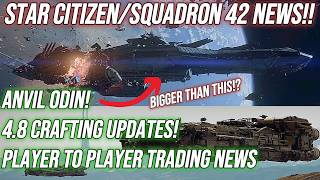 Star Citizen | 4.8 Tonight! P2P Trading News! Anvil Odin + Squadron 42 Announcement SOON?!