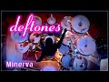 303 Deftones - Minerva - Drum Cover